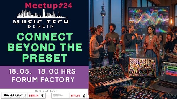 Berlin Music Tech Meetup 24, Connect beyond the preset