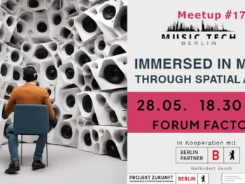 Berlin Music Tech Meetup on Spatial audio and immersive music