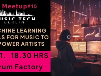 Machine Learning Tools for Music to emwpoer artists meetup in Berlin